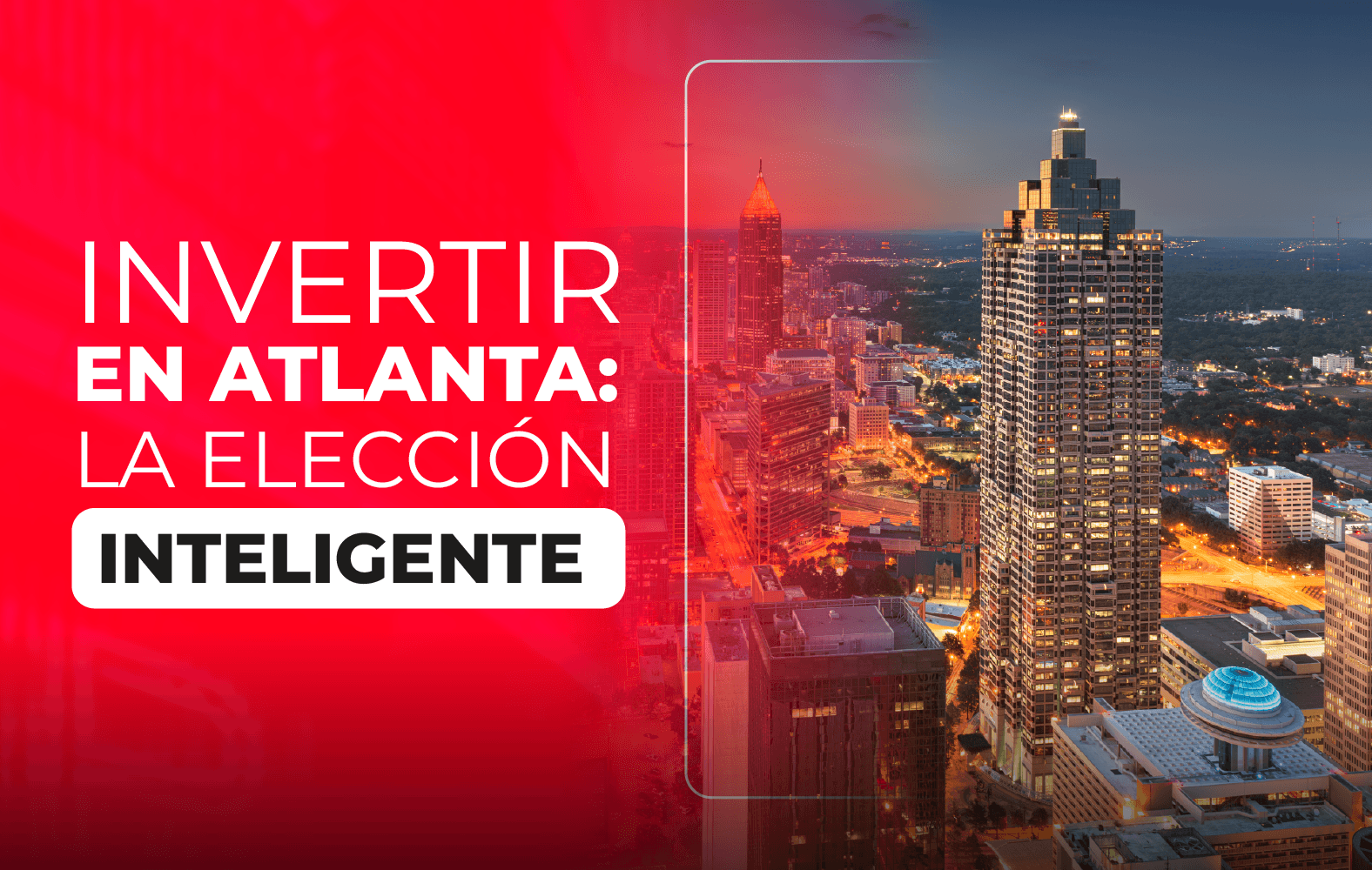 Invertir en Atlanta: La elección inteligente