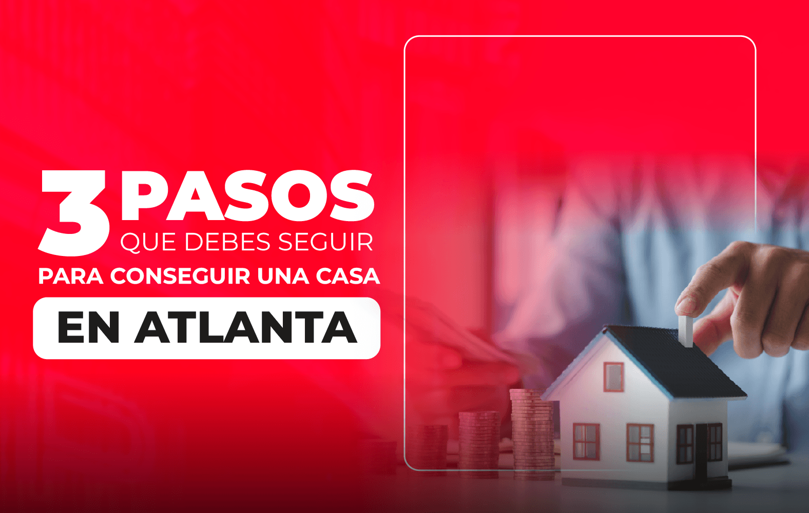 3 pasos que debes seguir para conseguir una casa en Atlanta