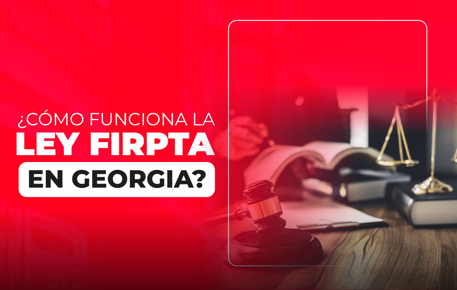 ¿Cómo funciona la ley FIRPTA en Georgia?