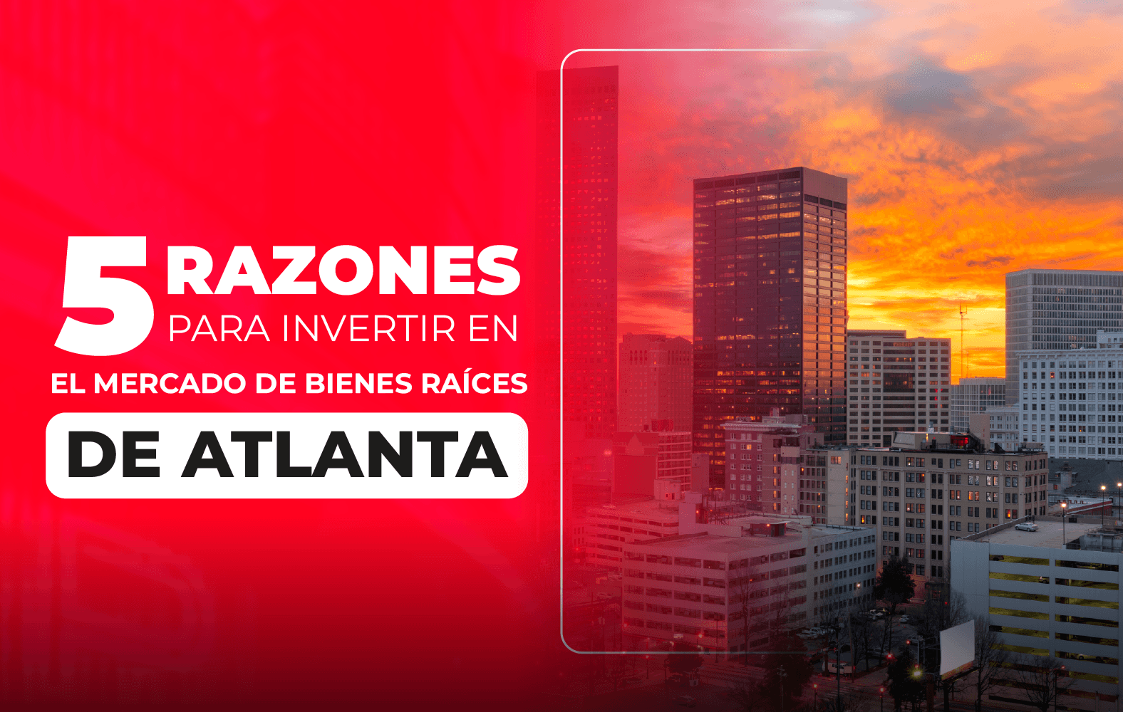 5 razones para invertir en el mercado de bienes raíces de Atlanta