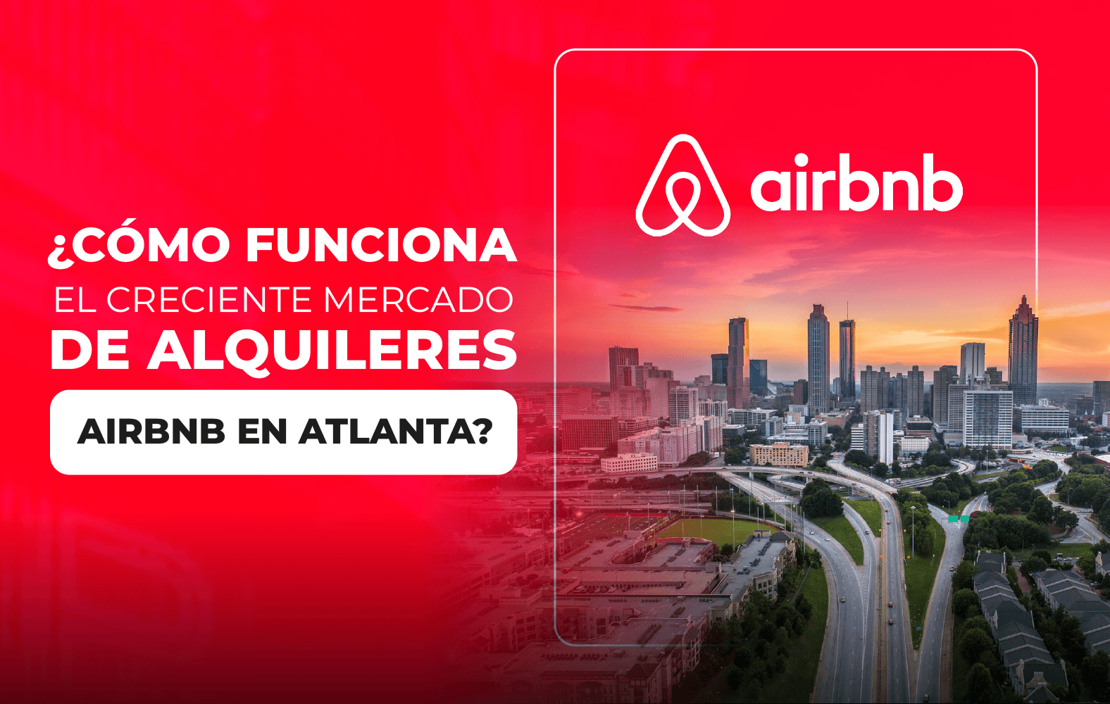 ¿Cómo funciona el creciente mercado de alquileres AirBnB en Atlanta?